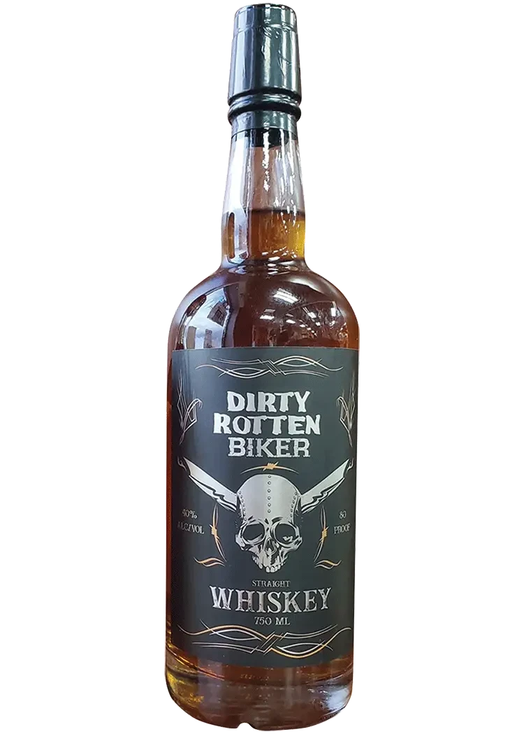 Dirty Rotten Biker Straight Whiskey